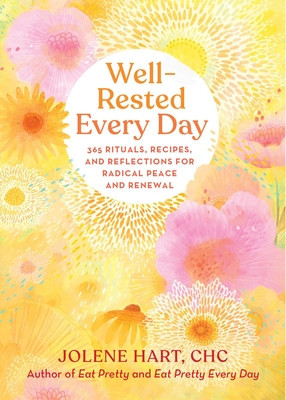 Well-Rested Every Day: 365 Rituals, Recipes, and Reflections for Radical Peace and Renewal foto