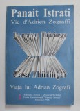 VIE D &#039; ADRIEN ZOGRAFI / VIATA LUI ADRIAN ZOGRAFI de PANAIT ISTRATI , EDITIE BILINGVA ROMANA - FRANCEZA , 1998