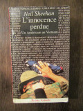 L&#039;INNOCENCE PERDUE - UN AMERICAIN AU VIETNAM SHEEHAN NEIL