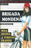 Mica regina a turului Frantei - Michel Brice, Editura Tinerama, 2004, Cartonata, 190 pagini, Brigada Mondena