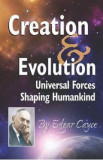 Creation and Evolution: Universal Forces Shaping Humankind - Edgar Evans Cayce, Edgar Cayce