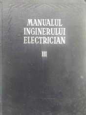 MANUALUL INGINERULUI ELECTRICIAN VOL.3 (III) CURENTUL CONTINUU-PAUL BUNESCU SI PAUL CARTIANU COORDONATORI foto