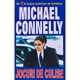 Jocuri de culise - 2005 - Michael Connelly (BG119)