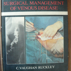 C. VAUGHAN RUCKLEY - A COLOUR ATLAS OF SURGICAL MANAGEMENT OF VENOUS DISEASE