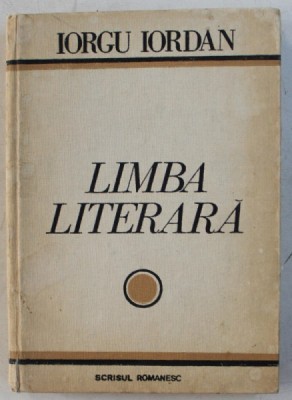 LIMBA LITERARA - STUDII SI ARTICOLE de IORGU IORDAN , 1977 foto