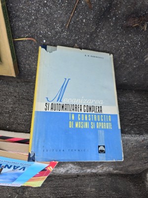 Mecanizarea si automatizarea complexa in constructia de masini si aparate - A. N. Rabinovici foto