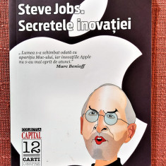 Steve Jobs. Secretele inovatiei. Editura Curtea Veche, 2011 – Carmine Gallo