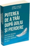 Puterea de a trai dupa doliu si pierdere - Vamik D. Volkan, Elizabeth Zintl