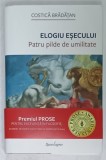 ELOGIU ESECULUI , PATRU PILDE DE UMILITATE de COSTICA BRADATAN , 2024