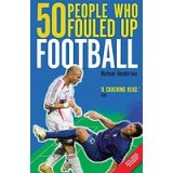 50 People Who Fouled Up Football