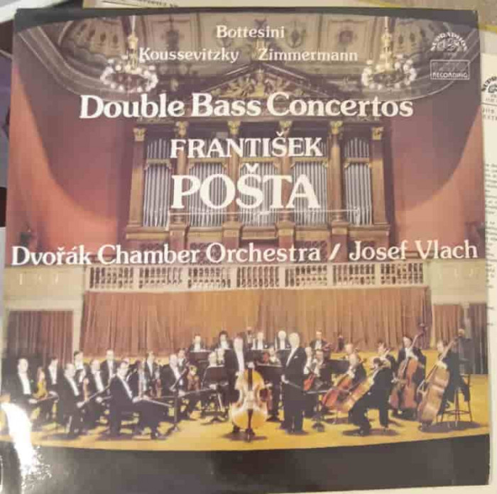 Disc vinil, LP. Double Bass Concertos-Bottesini, Koussevitzky, Zimmermann, Frantisek Posta, Dvorak Chamber Orche