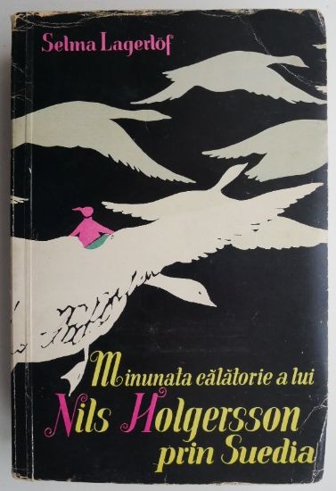 Minunata calatorie a lui Nils Holgersson prin Suedia &ndash; Selma Lagerlof