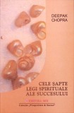 CELE SAPTE LEGI SPIRITUALE ALE SUCCESULUI-DEEPAK CHOPRA-261870
