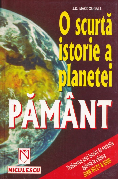 O scurta istorie a planetei Pamant - J.D. Macdougall