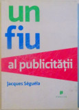 UN FIU AL PUBLICITATII de JACQUES SEGUELA , 2008