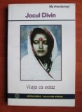Ma Anandamoyi - Jocul divin. Viata ca extaz