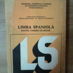 LIMBA SPANIOLA PENTRU COMERT EXTERIOR de C. DUHANEANU , LILIANA SOPTEREANU , 1986