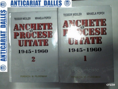 ANCHETE SI PROCESE UITATE 1945-1960 - DOCUMENTE - 2 volume foto