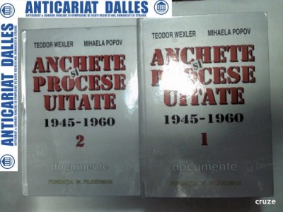 ANCHETE SI PROCESE UITATE 1945-1960 - DOCUMENTE - Wexler / Popov - 2 volume foto