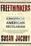 Freethinkers A history of American secularism/ Susan Jacob