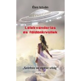 L&eacute;lekv&aacute;ndorl&aacute;s &eacute;s f&ouml;ld&ouml;nk&iacute;v&uuml;liek - &quot;Sz&iacute;nh&aacute;z az eg&eacute;sz vil&aacute;g&quot; - &Eacute;les Istv&aacute;n