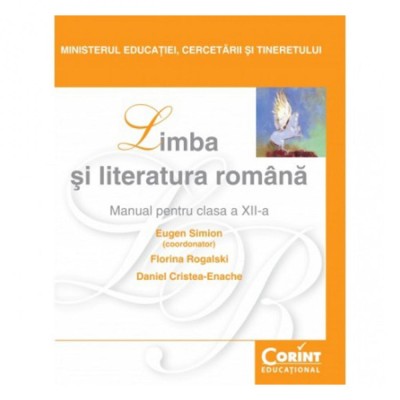 Manual Clasa a XII-a. Limba si Literatura Romana - 2014 - Eugen Simion, Florina Rogalski, Daniel Cristea-Enache foto