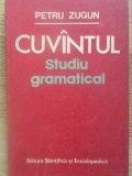 CUVANTUL. STUDIU GRAMATICAL-PETRU ZUGUN-352770