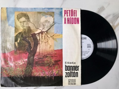 Disc Vinil BANNER ZOLTAN &amp;ndash; Petőfi A H&amp;iacute;don (C&amp;iacute;mű Műsor&amp;aacute;b&amp;oacute;l) _ EXCELENT foto