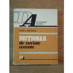 DICTIONAR DE CUVINTE RECENTE de FLORICA DIMITRESCU