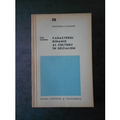 DAN CRUCERU - CARACTERUL DINAMIC AL CULTURII IN SOCIALISM