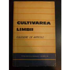 Cultivarea Limbii - Culegere De Articole - Colectiv , 00019233