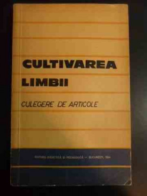 Cultivarea Limbii - Culegere De Articole - Colectiv ,546572 foto