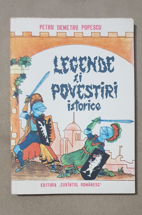 Legende și povestiri istorice - Petru Demetru Popescu