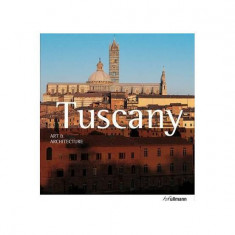 Tuscany: Art and Architecture - Paperback brosat - Anne Mueller Von Der Haegen - H. F. Ullmann Publishing