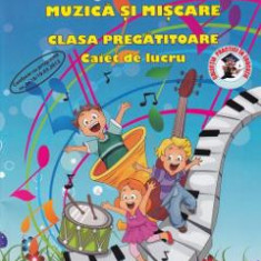 Muzica si miscare - Clasa pregatitoare - Caiet de lucru - A. Grigore, C. Ipate-Toma, M. Raicu