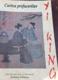 YI KING. CARTEA PREFACERILOR Richard Wilhelm
