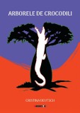 Arborele de crocodili - Cristina Deutsch - Eikon