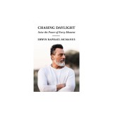 Chasing Daylight: Dare to Live a Life of Adventure