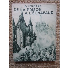 De la prison &agrave; l&#039;&eacute;chafaud - G. Len&ocirc;tre