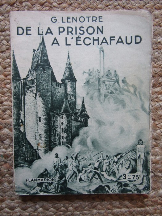 De la prison &agrave; l&#039;&eacute;chafaud - G. Len&ocirc;tre