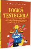 Logică. Teste grilă pentru clasa a IX-a și bacalaureat, pentru pregătirea examenului de admitere &icirc;n școlile de poliție și jandarmerie - Paperback bros