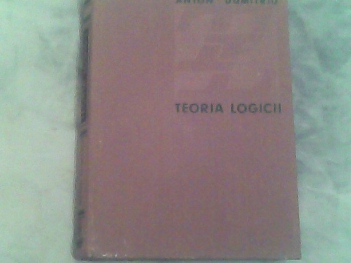 Teoria logicii-Anton Dumitriu