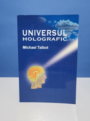 Universul Holografic - Michael Talbot foto