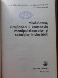 MODELAREA, SIMULAREA SI COMANDA MANIPULATOARELOR SI ROBOTILOR INDUSTRIALI-A. DAVIDOVICIU, GH. DRAGANOIU, A.-255662