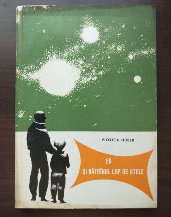 Viorica Huber - Eu și bătr&acirc;nul lup de stele (ilustrații: Henri Mavrodin)