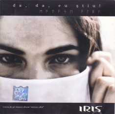 CD Rock: Iris - Da, da, eu stiu! ( 2002, original, stare foarte buna ) foto