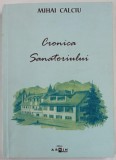 CRONICA SANATORIULUI de MIHAI CALCIU , 2006, DEDICATIE *