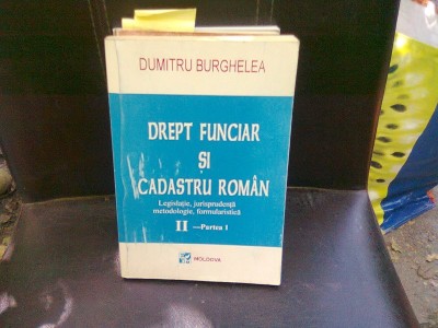 DREPT FUNCIAR SI CADASTRU ROMAN - DUMITRU BURGHELEA vol.II partea I foto