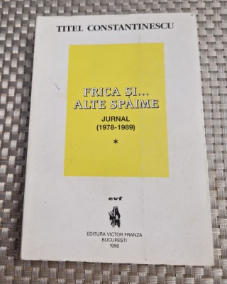 Frica si alte spaime jurnal 1978 1989 Titel Constantinescu foto