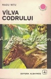 Vilva Codrului - Radu Nitu, Albatros, 1974, Roman, Beletristica, 181 pagini